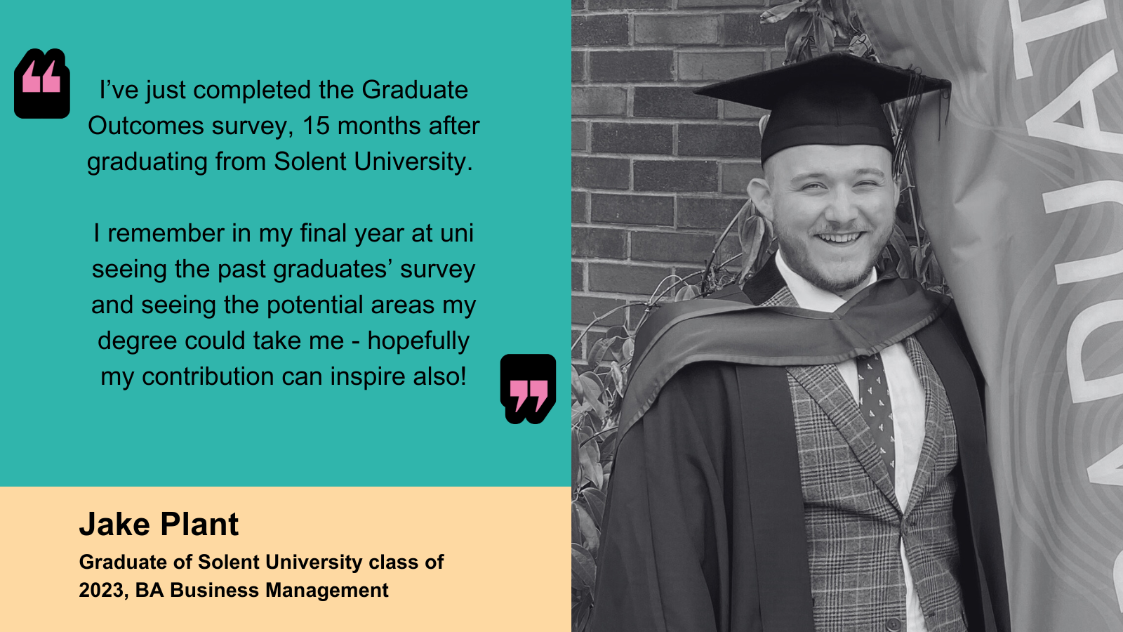 Jake Plant Graduate of Solent University class of 2023, BA Business Management Jake Plant Graduate of Solent University class of 2023, BA Business Management